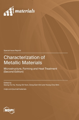 Coperta cărții 'Characterization of Metallic Materials: Microstructure, Forming and Heat Treatment (Second Edition) - Seong-ho Ha'