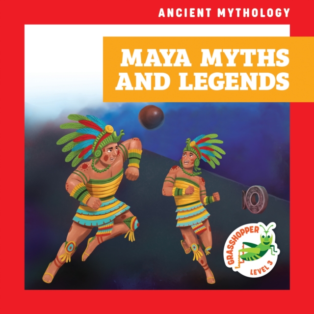 Maya Myths and Legends - Janie Havemeyer
