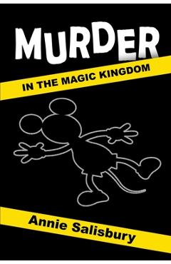 Poza produsului Murder in the Magic Kingdom - Annie Salisbury