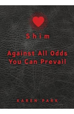 Coperta cărții 'Shim: Against All Odds You Can Prevail - Karen Park'