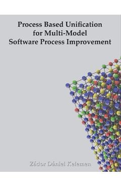 Coperta cărții 'Process Based Unification for Multi-model Software Process Improvement - Zádor Dániel Kelemen'