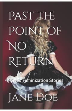 Coperta cărții 'Past the Point of No Return: Forced Feminization Stories - Jane Doe'