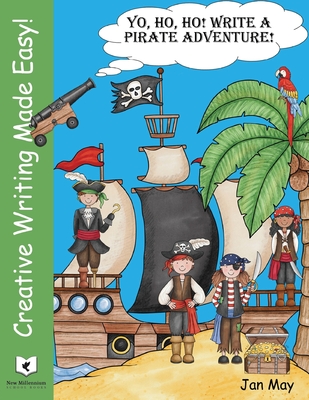 Yo, Ho, Ho! Write a Pirate's Adventure - Jan May