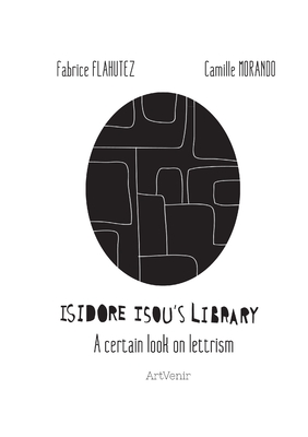 Isidore Isou's Library - Fabrice Flahutez