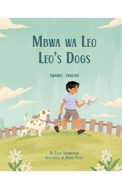 Coperta cărții 'Leo's Dogs (Swahili-English): Mbwa wa Leo - Ellen Skowronski'