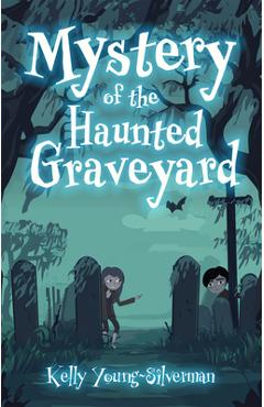 Poza produsului Mystery of the Haunted Graveyard - Kelly Young-silverman