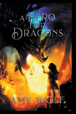 A Hero for Dragons - Amy Wolf