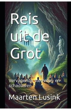 Coperta cărții 'Reis uit de Grot: Vervagende stemmen en schaduwen - Maarten Lusink'