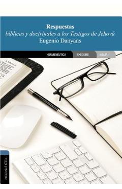 Coperta cărții 'Respuestas Bíblicas Y Doctrinales a Los Testigos de Jehová - Eugenio Danyans De La Cinna'