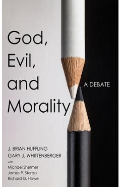 Coperta cărții 'God, Evil, and Morality: A Debate - J. Brian Huffling'