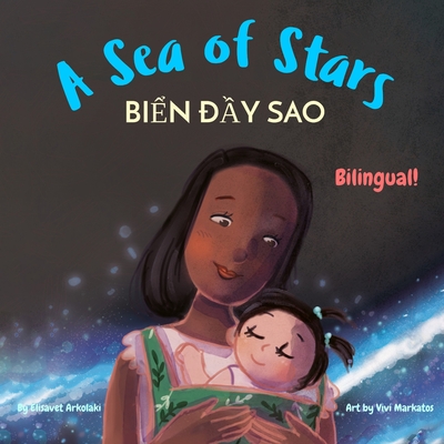 A Sea of Stars - Biển đầy sao: A Vietnamese - English bilingual children's book (girl edition). Βedtime story, babywearing, biol - Vivi Markatos