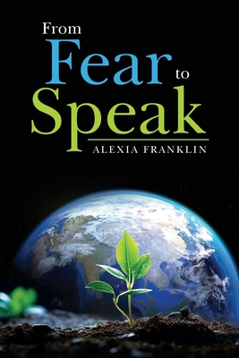 From Fear to Speak - Alexia Franklin