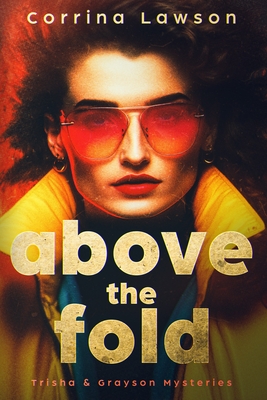 Coperta cărții 'Above the Fold - Corrina Lawson'
