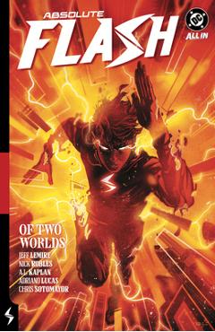 Coperta cărții 'Absolute Flash Vol. 1: Of Two Worlds - Jeff Lemire'