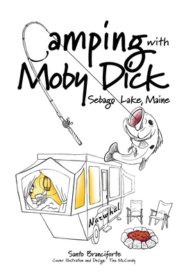 Camping With Moby Dick: Sebago Lake, Maine - Santo Branciforte