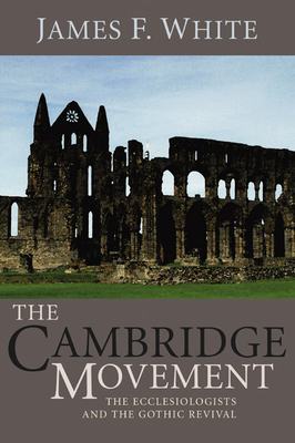 The Cambridge Movement - James F. White