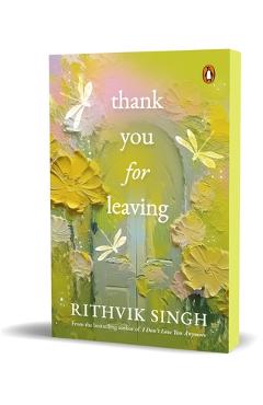 Coperta cărții 'Thank You for Leaving: Learning to Be Okay with Saying Goodbye a New Book by One of India's Highest Selling Authors -'
