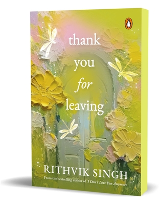 Coperta cărții 'Thank You for Leaving: Learning to Be Okay with Saying Goodbye a New Book by One of India's Highest Selling Authors -'