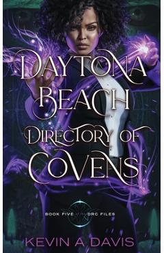 Coperta cărții 'Daytona Beach Directory of Covens: Book Five of the DRC Files - Kevin A. Davis'