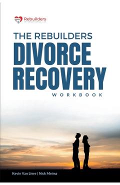 Poza produsului The Rebuilders Divorce Recovery Workbook: Let Go so that you can Move On - Kevin Van Liere