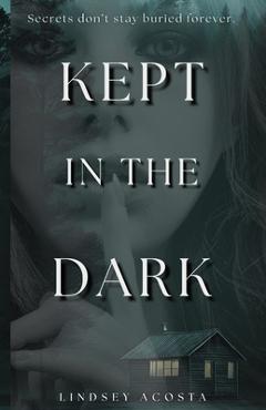 Coperta cărții 'Kept in the Dark - Lindsey Acosta'