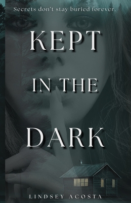 Kept in the Dark - Lindsey Acosta