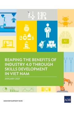 Coperta cărții 'Reaping the Benefits of Industry 4.0 through Skills Development in Viet Nam -'