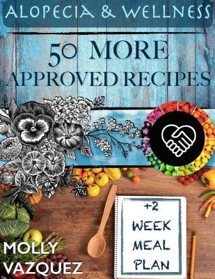 Alopecia & Wellness MEAL PLAN COOKBOOK - Molly Vazquez