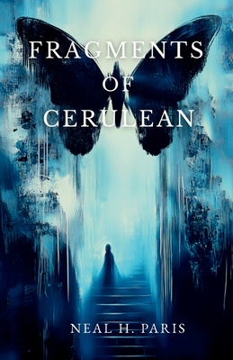 Fragments of Cerulean - Neal H. Paris