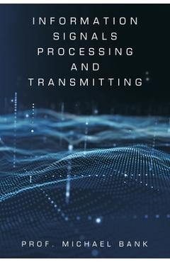 Poza produsului Information Signals Processing and Transmitting - Prof Michael Bank