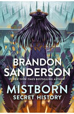 Mistborn: Secret History - Brandon Sanderson