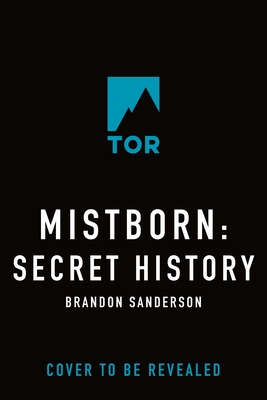 Coperta cărții 'Mistborn: Secret History - Brandon Sanderson'