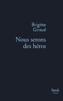 Nous Serons Des Heros - 