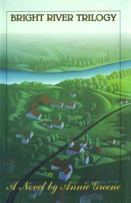 Bright River Trilogy - Annie Greene