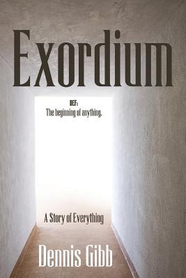 Exordium - Dennis Gibb