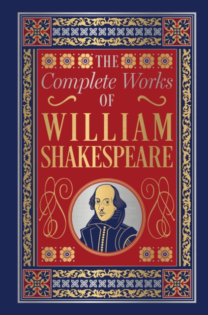 The Complete Works of William Shakespeare (Deluxe Hardbound Edition) - William Shakespeare