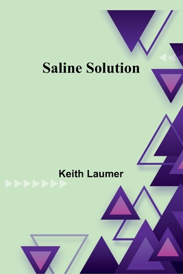 Saline Solution - Keith Laumer