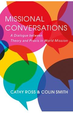 Coperta cărții 'Missional Conversations: A Dialogue Between Theory and PRAXIS in World Mission - Cathy Ross'