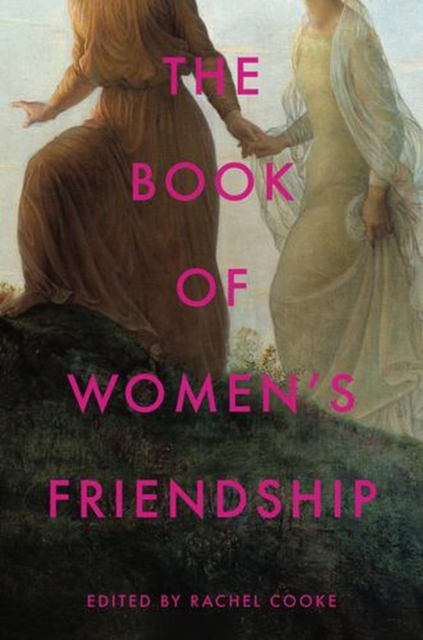 Coperta cărții 'The Book of Women's Friendship - Rachel Cooke'