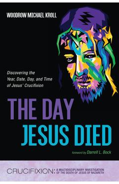Coperta cărții 'The Day Jesus Died - Woodrow Michael Kroll'