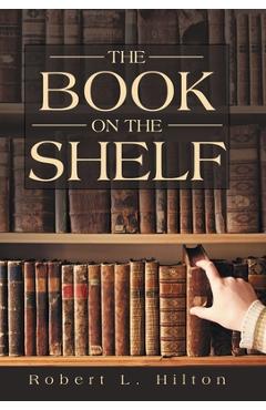 Coperta cărții 'The Book on the Shelf - Robert L. Hilton'