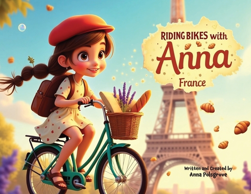 Coperta cărții 'Riding Bikes with Anna: France - Anna Polsgrove'