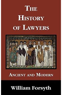 Coperta cărții 'The History of Lawyers - William Forsyth'