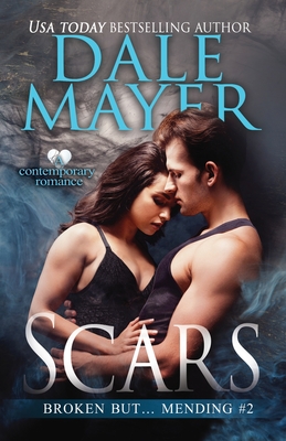 Scars: Broken But ... Mending Book 2 - Dale Mayer