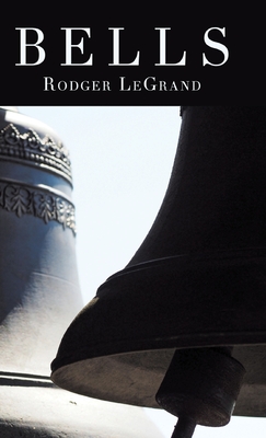 Coperta cărții 'Bells - Rodger Legrand'