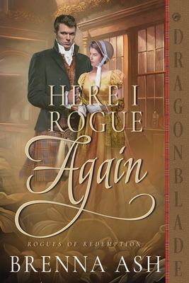 Here I Rogue Again: A Scottish Regency Historical Romance - Brenna Ash