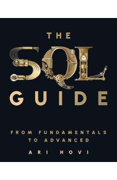 Coperta cărții 'The SQL Guide: From Fundamentals to Advanced - Ari Hovi'