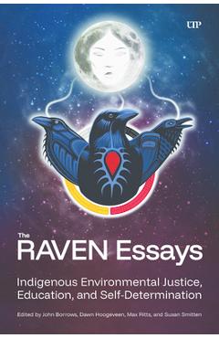 Poza produsului The Raven Essays: Indigenous Environmental Justice, Education and Self-Determination - John Borrows