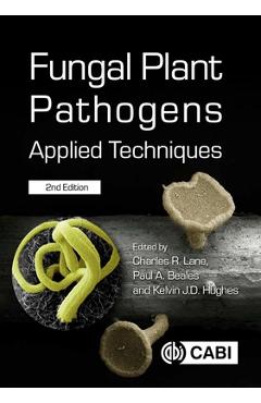 Coperta cărții 'Fungal Plant Pathogens: Applied Techniques - Charles Lane'