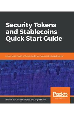 Coperta cărții 'Security Tokens and Stablecoins Quick Start Guide - Weimin Sun'